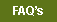 FAQ'S